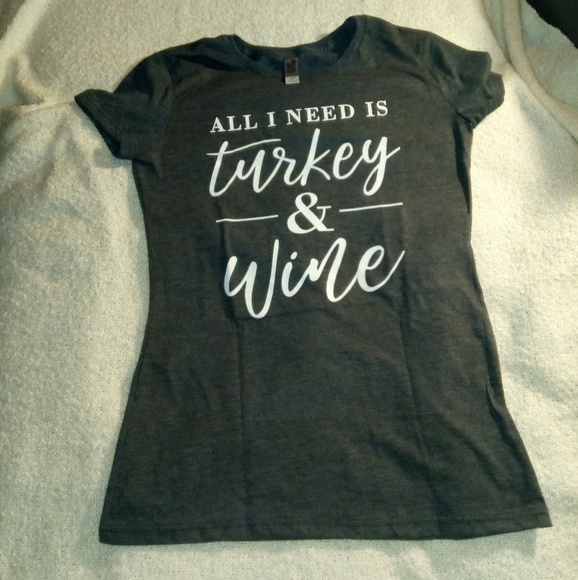 Instant Message Tops - Womens "All i need is Turkey and Wine" T-shirt